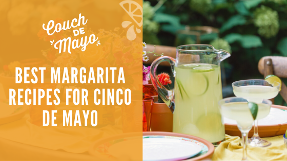 The Best Margarita Recipes for Cinco De Mayo
