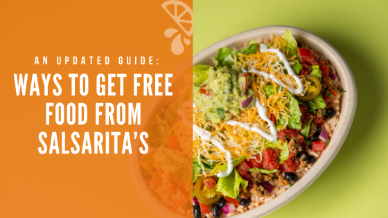 Ways to get FREE FOOD from Salsarita’s – An Updated Guide
